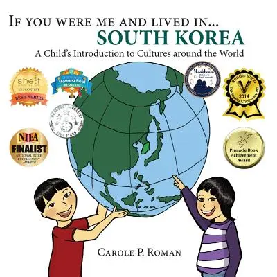 Si tu étais moi et que tu vivais en... Corée du Sud : Une introduction aux cultures du monde pour les enfants - If You Were Me and Lived in... South Korea: A Child's Introduction to Cultures Around the World