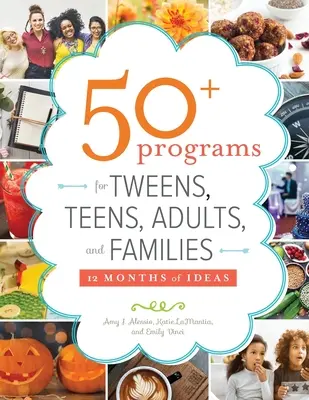 Plus de 50 programmes pour les préadolescents, les adolescents, les adultes et les familles : 12 mois d'idées - 50+ Programs for Tweens, Teens, Adults, and Families: 12 Months of Ideas