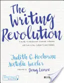 La révolution de l'écriture : Un guide pour faire progresser la réflexion par l'écriture dans toutes les matières et tous les niveaux scolaires - The Writing Revolution: A Guide to Advancing Thinking Through Writing in All Subjects and Grades