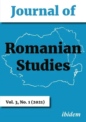 Revue d'études roumaines : Volume 3, No. 1 (2021) - Journal of Romanian Studies: Volume 3, No. 1 (2021)