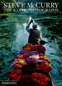 Steve McCurry : Les photographies emblématiques - Steve McCurry: The Iconic Photographs