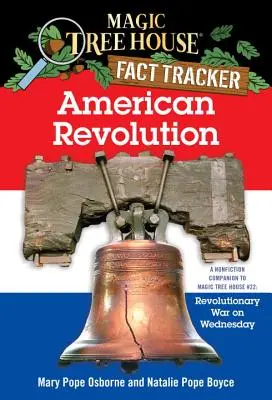 La révolution américaine : La révolution américaine : un ouvrage non romanesque qui accompagne la Maison de l'arbre magique no 22 : La guerre révolutionnaire du mercredi - American Revolution: A Nonfiction Companion to Magic Tree House #22: Revolutionary War on Wednesday