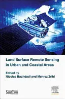 Télédétection de la surface du sol dans les zones urbaines et côtières - Land Surface Remote Sensing in Urban and Coastal Areas