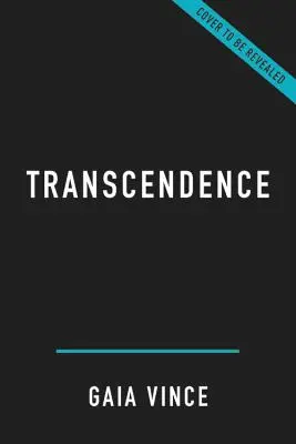 Transcendance : Comment les humains ont évolué grâce au feu, au langage, à la beauté et au temps - Transcendence: How Humans Evolved Through Fire, Language, Beauty, and Time