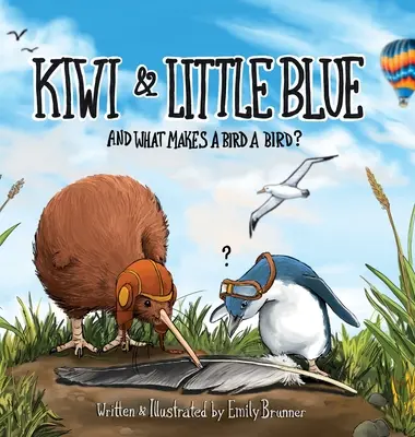 Kiwi et Petit Bleu : Et qu'est-ce qui fait qu'un oiseau est un oiseau&nbsp;? - Kiwi & Little Blue: And what makes a bird a bird?
