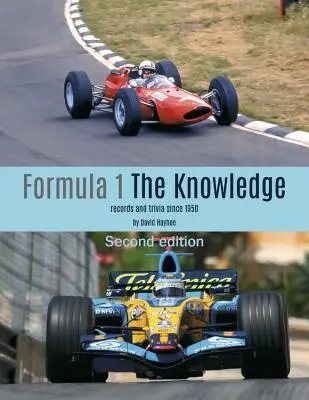 Formule 1 - La connaissance, deuxième édition : Records et anecdotes depuis 1950 - Formula 1 - The Knowledge, Second Edition: Records and Trivia Since 1950