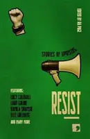 Résister : Histoires de révolte - Resist: Stories of Uprising