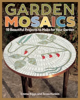 Mosaïques de jardin : 19 beaux projets à réaliser pour votre jardin - Garden Mosaics: 19 Beautiful Projects to Make for Your Garden