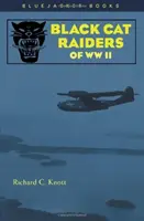 Les Black Cat Raiders de la Seconde Guerre mondiale - Black Cat Raiders of WWII