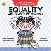 Les Grandes Idées des Petits Philosophes : L'égalité avec Simone de Beauvoir - Big Ideas for Little Philosophers: Equality with Simone de Beauvoir