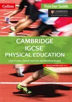 Cambridge IGCSE Physical Education : Guide de l'enseignant - Cambridge IGCSE Physical Education: Teacher Guide