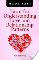 Tarot pour comprendre les schémas amoureux et relationnels en toute simplicité - Tarot for Understanding Love and Relationship Patterns Made Easy