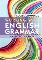 Travailler avec la grammaire anglaise : une introduction - Working with English Grammar: An Introduction