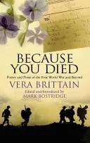 Because You Died : Poetry and Prose of the First World and Beyond (Parce que tu es mort : poésie et prose de la Première Guerre mondiale et de l'après-guerre) - Because You Died: Poetry and Prose of the First World and Beyond