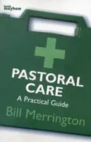 LA PASTORALE : UN GUIDE PRATIQUE - PASTORAL CARE A PRACTICAL GUIDE