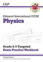 Edexcel International GCSE Physics : Grade 8-9 Targeted Exam Practice Workbook (avec réponses) - Edexcel International GCSE Physics: Grade 8-9 Targeted Exam Practice Workbook (with answers)