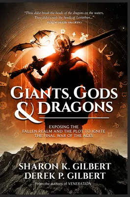 Géants, dieux et dragons : Exposer le royaume déchu et le complot visant à déclencher la dernière guerre des âges - Giants, Gods, and Dragons: Exposing the Fallen Realm and the Plot to Ignite the Final War of the Ages