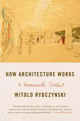 Comment fonctionne l'architecture : La boîte à outils de l'humaniste - How Architecture Works: A Humanist's Toolkit