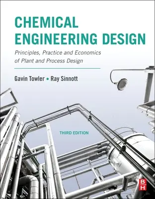 Conception en génie chimique : Principes, pratique et économie de la conception d'installations et de procédés - Chemical Engineering Design: Principles, Practice and Economics of Plant and Process Design