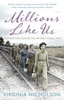 Des millions comme nous - La vie des femmes pendant la Seconde Guerre mondiale - Millions Like Us - Women's Lives in the Second World War