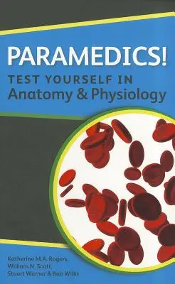 Personnel paramédical ! Testez vos connaissances en anatomie et physiologie - Paramedics! Test Yourself in Anatomy and Physiology