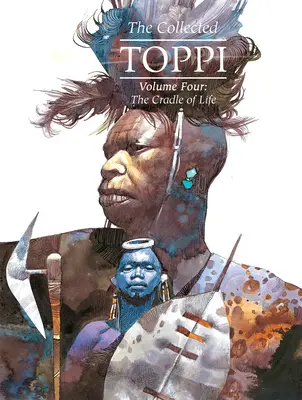 The Collected Toppi Vol.4 : Le berceau de la vie - The Collected Toppi Vol.4: The Cradle of Life