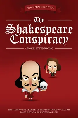 La conspiration Shakespeare : Un roman sur la plus grande tromperie littéraire de tous les temps - The Shakespeare Conspiracy: A Novel About the Greatest Literary Deception of All Time