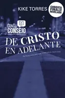 Una Nueva Vida, de Cristo En Adelante : 7 Semanas de Tcticas Bblicas Para Ver a Dios Salvar, Sanar Y Transformar - Una Nueva Vida, de Cristo En Adelante: 7 Semanas de Tcticas Bblicas Para Ver a Dios Salvar, Sanar Y Transformar