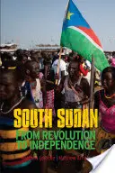 Le Sud-Soudan - De la révolution à l'indépendance - South Sudan - From Revolution to Independence