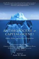 Anthropocène ou Capitalocène : la nature, l'histoire et la crise du capitalisme - Anthropocene or Capitalocene?: Nature, History, and the Crisis of Capitalism