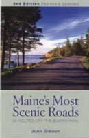 Les routes les plus pittoresques du Maine : 25 itinéraires hors des sentiers battus - Maine's Most Scenic Roads: 25 Routes Off the Beaten Path