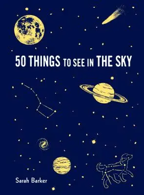 50 choses à voir dans le ciel : - 50 Things to See in the Sky: