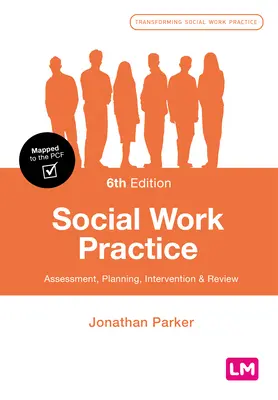 Pratique du travail social : Evaluation, planification, intervention et révision - Social Work Practice: Assessment, Planning, Intervention and Review