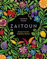 Zaitoun : Recettes de la cuisine palestinienne - Zaitoun: Recipes from the Palestinian Kitchen