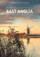 Photographier l'East Anglia - Les plus beaux endroits à visiter - Photographing East Anglia - The Most Beautiful Places to Visit