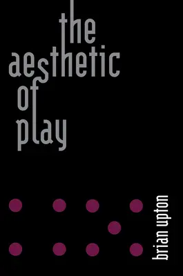 L'esthétique du jeu - The Aesthetic of Play