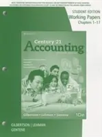 Working Papers, Chapters 1-17 for Gilbertson/Lehman/Gentene's Century 21 Accounting : Journal général, 10e - Working Papers, Chapters 1-17 for Gilbertson/Lehman/Gentene's Century  21 Accounting: General Journal, 10th