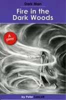 Le feu dans les bois sombres - Dark Man Plays - Fire in the Dark Woods - Dark Man Plays