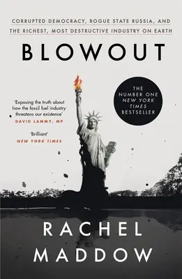 Blowout - Démocratie corrompue, État voyou en Russie et l'industrie la plus riche et la plus destructrice de la planète - Blowout - Corrupted Democracy, Rogue State Russia, and the Richest, Most Destructive Industry on Earth