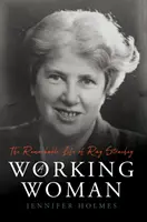 Working Woman - La vie remarquable de Ray Strachey - Working Woman - The Remarkable Life of Ray Strachey