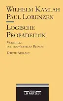 Logische Propdeutik : Vorschule Des Vernnftigen Redens (en anglais) - Logische Propdeutik: Vorschule Des Vernnftigen Redens