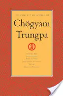 Le recueil des œuvres de Chgyam Trungpa, volume 1 : Né au Tibet - La méditation en action - Mudra - Écrits choisis - The Collected Works of Chgyam Trungpa, Volume 1: Born in Tibet - Meditation in Action - Mudra - Selected Writings