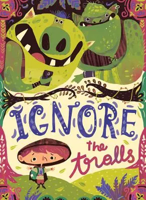 Ignorer les trolls - Ignore the Trolls