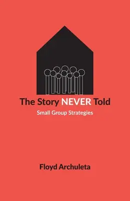 L'histoire jamais racontée : Stratégies pour petits groupes - The Story Never Told: Small Group Strategies
