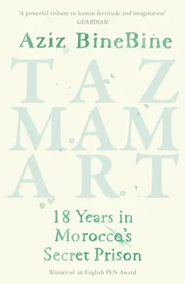 Tazmamart - 18 ans dans la prison secrète du Maroc - Tazmamart - 18 Years in Morocco's Secret Prison