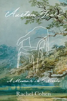 Les années Austen : Un mémoire en cinq romans - Austen Years: A Memoir in Five Novels