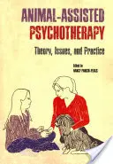 Psychothérapie assistée par l'animal : Théorie, questions et pratique - Animal-Assisted Psychotherapy: Theory, Issues, and Practice