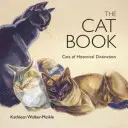 Le livre des chats : Les chats de l'histoire - The Cat Book: Cats of Historical Distinction