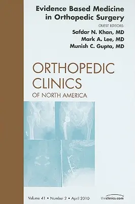 Evidence Based Medicine in Orthopedic Surgery, un numéro de Orthopedic Clinics, 41 - Evidence Based Medicine in Orthopedic Surgery, an Issue of Orthopedic Clinics, 41
