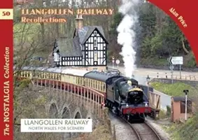 Souvenirs du chemin de fer de Llangollen - Llangollen Railway Recollections